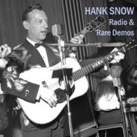 Hank Snow - Radio & Rare Demos